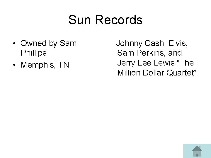 Sun Records • Owned by Sam Phillips • Memphis, TN Johnny Cash, Elvis, Sam