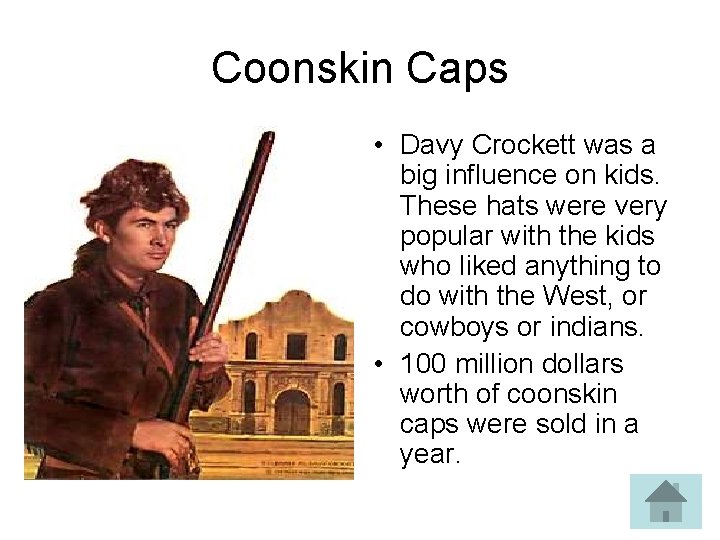 Coonskin Caps • Davy Crockett was a big influence on kids. These hats were