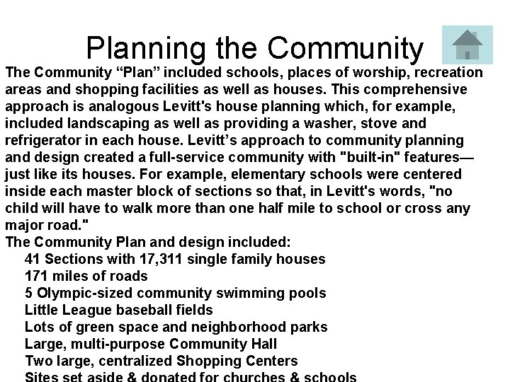 Planning the Community The Community “Plan” included schools, places of worship, recreation areas and