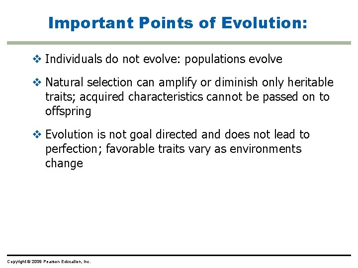 Important Points of Evolution: v Individuals do not evolve: populations evolve v Natural selection