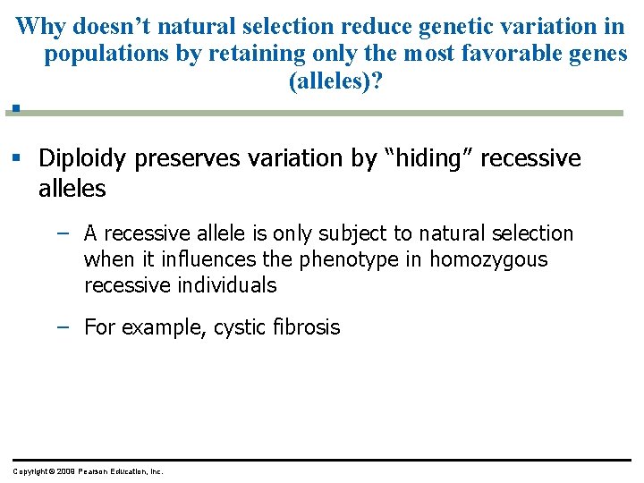 Why doesn’t natural selection reduce genetic variation in populations by retaining only the most