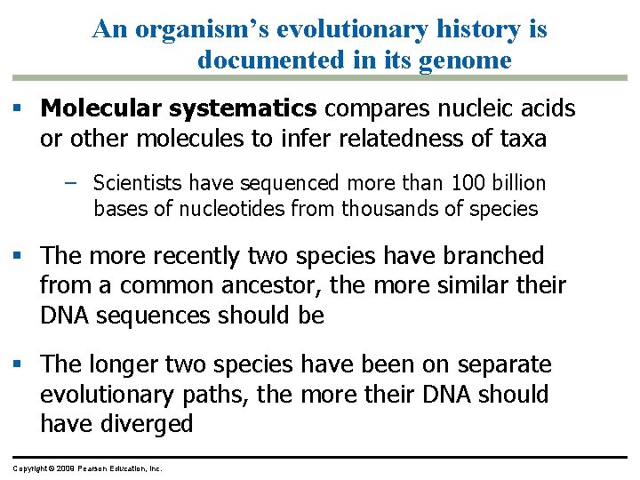 An organism’s evolutionary history is documented in its genome Molecular systematics compares nucleic acids