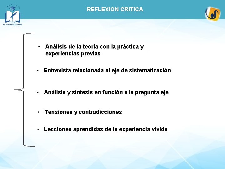 REFLEXION CRITICA • Análisis de la teoría con la práctica y experiencias previas •