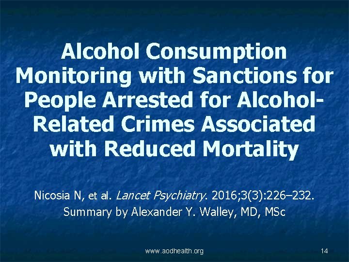 Alcohol Consumption Monitoring with Sanctions for People Arrested for Alcohol. Related Crimes Associated with