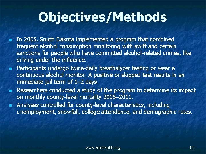 Objectives/Methods n n In 2005, South Dakota implemented a program that combined frequent alcohol