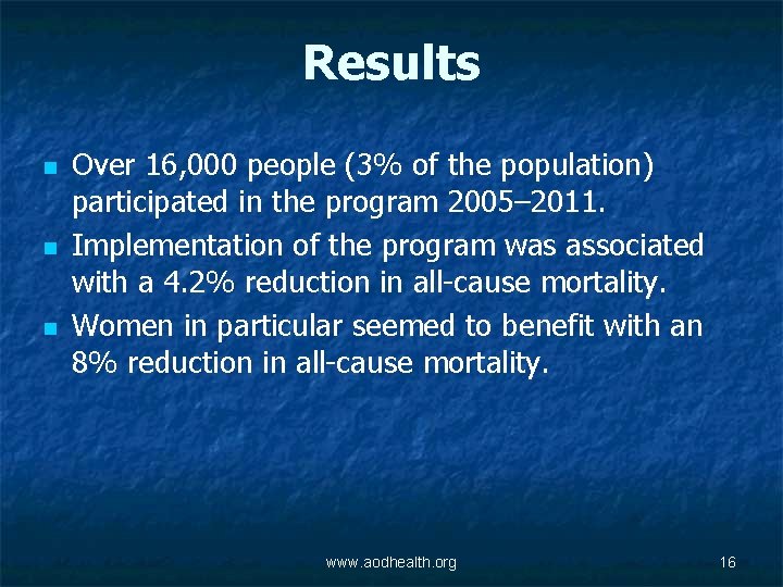 Results n n n Over 16, 000 people (3% of the population) participated in