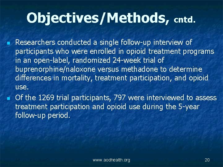 Objectives/Methods, cntd. n n Researchers conducted a single follow-up interview of participants who were