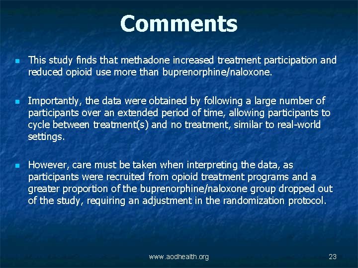 Comments n n n This study finds that methadone increased treatment participation and reduced