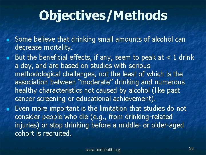 Objectives/Methods n n n Some believe that drinking small amounts of alcohol can decrease