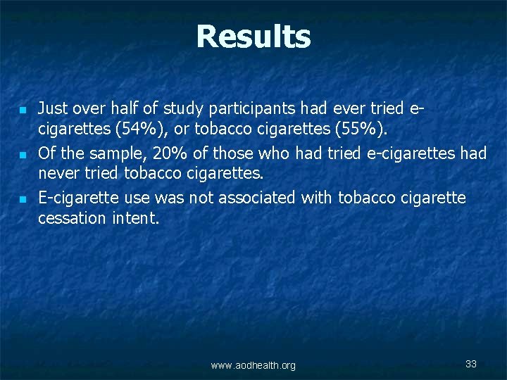Results n n n Just over half of study participants had ever tried ecigarettes