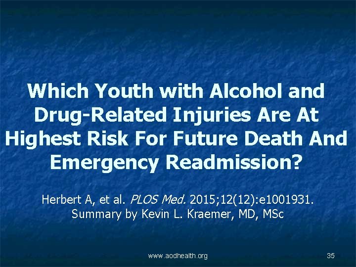 Which Youth with Alcohol and Drug-Related Injuries Are At Highest Risk For Future Death