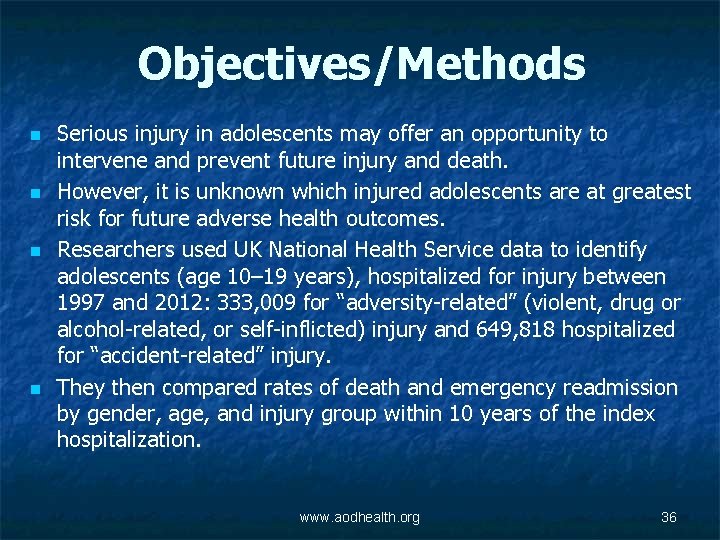 Objectives/Methods n n Serious injury in adolescents may offer an opportunity to intervene and