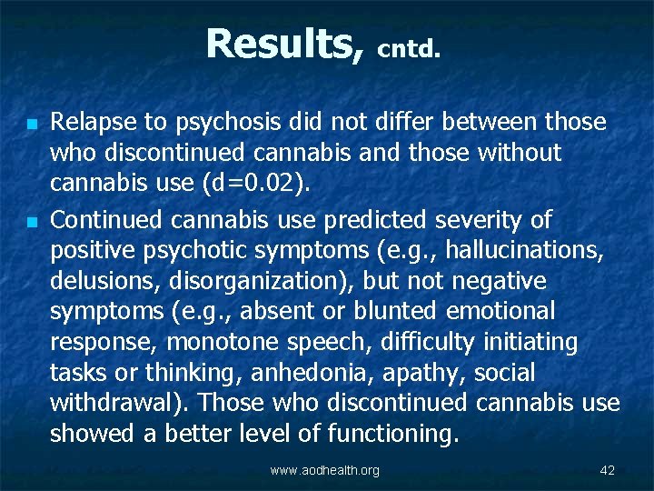 Results, cntd. n n Relapse to psychosis did not differ between those who discontinued