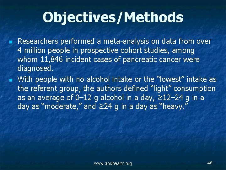 Objectives/Methods n n Researchers performed a meta-analysis on data from over 4 million people