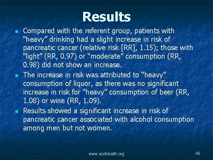 Results n n n Compared with the referent group, patients with “heavy” drinking had