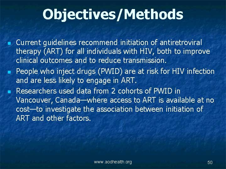 Objectives/Methods n n n Current guidelines recommend initiation of antiretroviral therapy (ART) for all