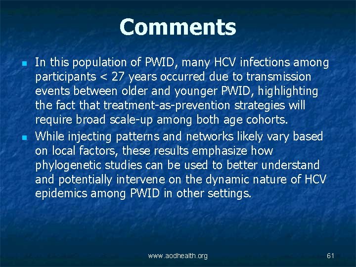Comments n n In this population of PWID, many HCV infections among participants <