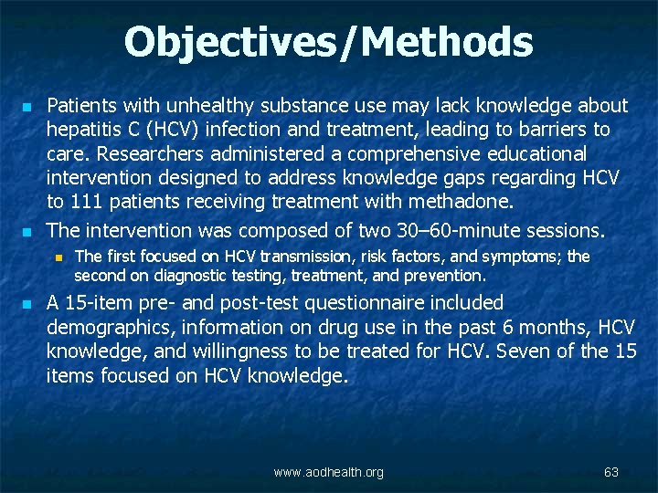 Objectives/Methods n n Patients with unhealthy substance use may lack knowledge about hepatitis C