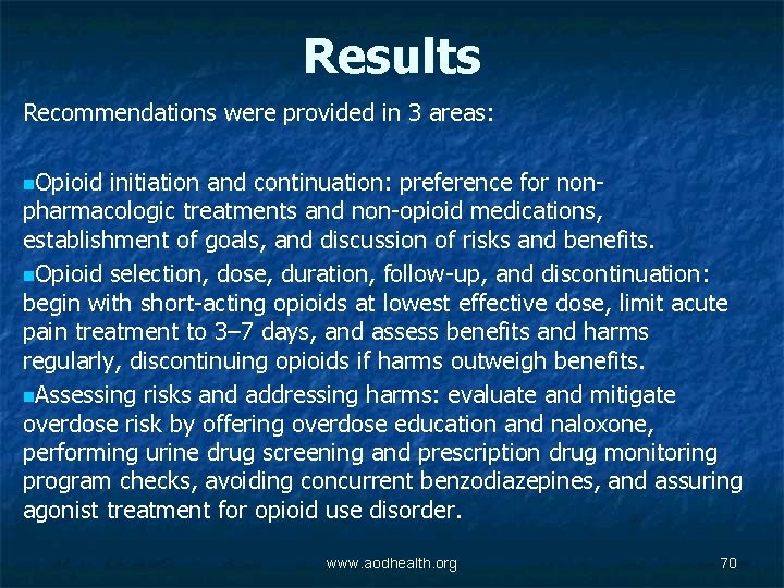 Results Recommendations were provided in 3 areas: n. Opioid initiation and continuation: preference for