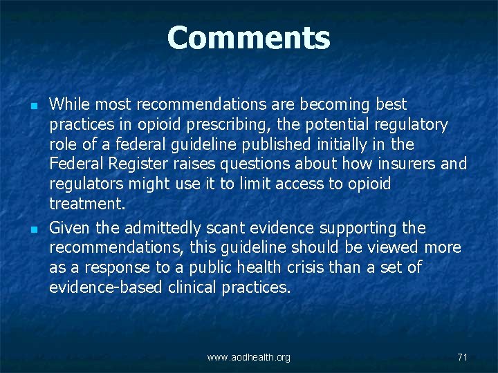 Comments n n While most recommendations are becoming best practices in opioid prescribing, the