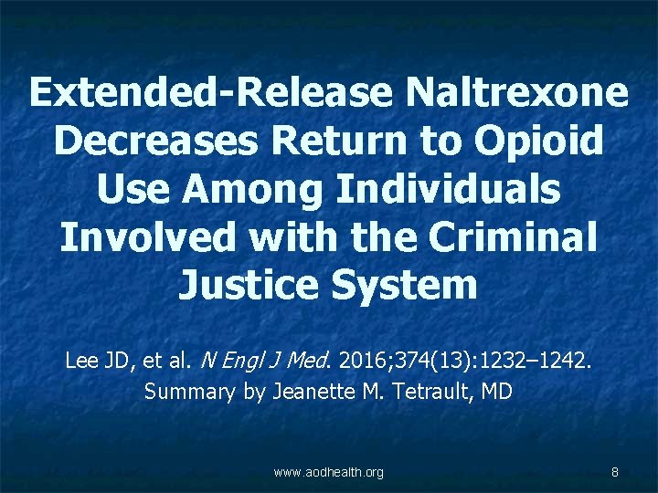 Extended-Release Naltrexone Decreases Return to Opioid Use Among Individuals Involved with the Criminal Justice