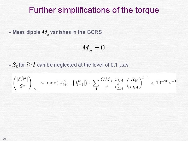 Further simplifications of the torque - Mass dipole Ma vanishes in the GCRS -