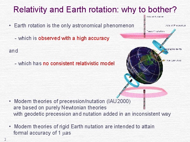 Relativity and Earth rotation: why to bother? • Earth rotation is the only astronomical