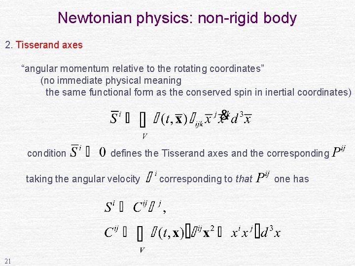 Newtonian physics: non-rigid body 2. Tisserand axes “angular momentum relative to the rotating coordinates”