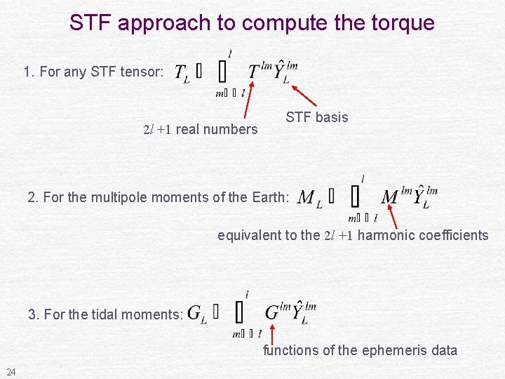 STF approach to compute the torque 1. For any STF tensor: 2 l +1