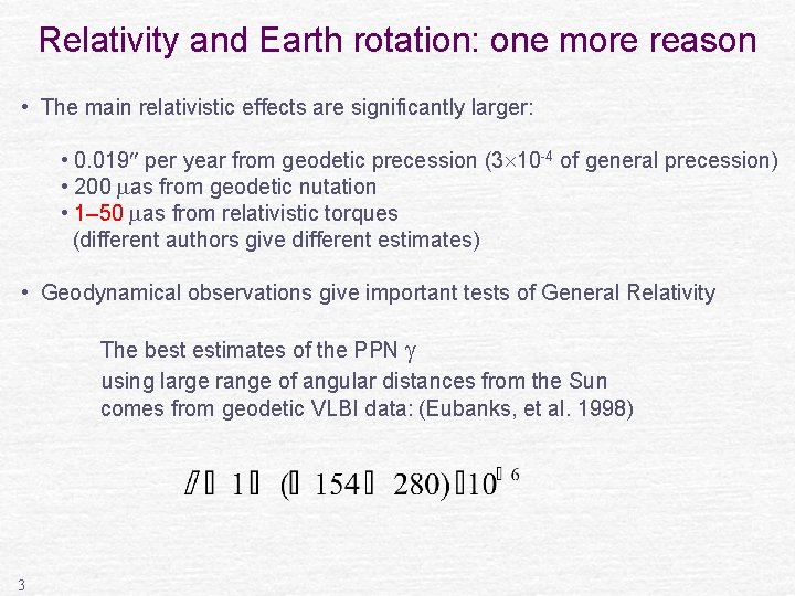 Relativity and Earth rotation: one more reason • The main relativistic effects are significantly