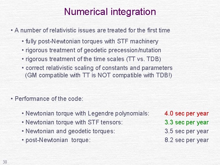 Numerical integration • A number of relativistic issues are treated for the first time