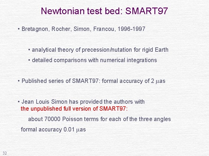 Newtonian test bed: SMART 97 • Bretagnon, Rocher, Simon, Francou, 1996 -1997 • analytical