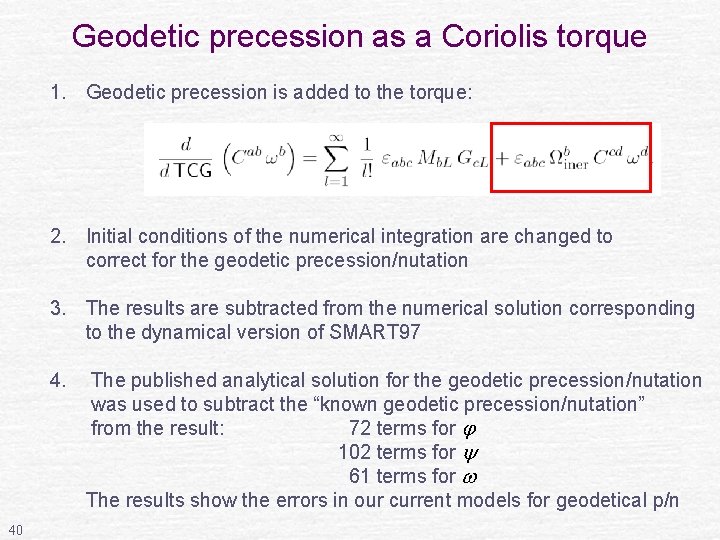 Geodetic precession as a Coriolis torque 1. Geodetic precession is added to the torque: