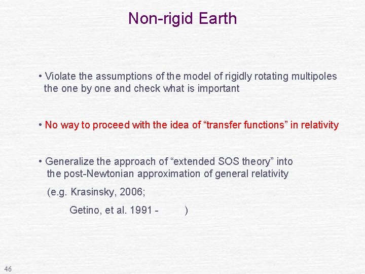 Non-rigid Earth • Violate the assumptions of the model of rigidly rotating multipoles the