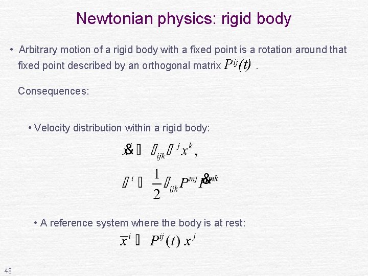 Newtonian physics: rigid body • Arbitrary motion of a rigid body with a fixed