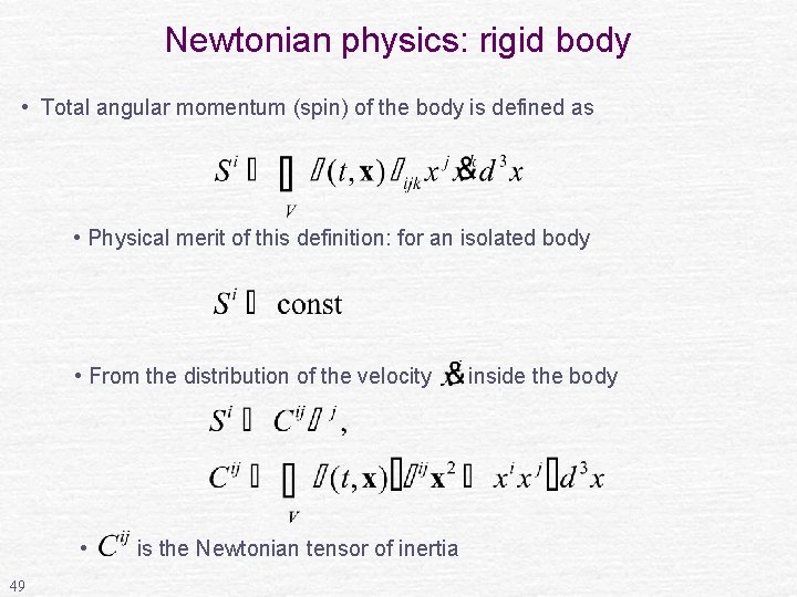 Newtonian physics: rigid body • Total angular momentum (spin) of the body is defined