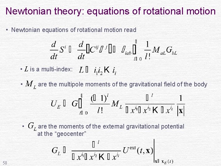 Newtonian theory: equations of rotational motion • Newtonian equations of rotational motion read •