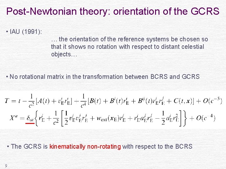 Post-Newtonian theory: orientation of the GCRS • IAU (1991): … the orientation of the