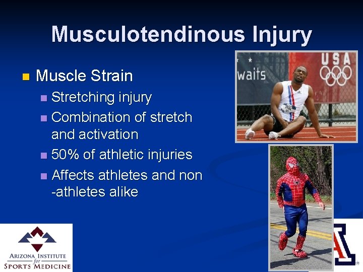 Musculotendinous Injury n Muscle Strain Stretching injury n Combination of stretch and activation n