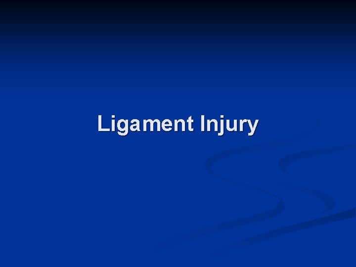 Ligament Injury 