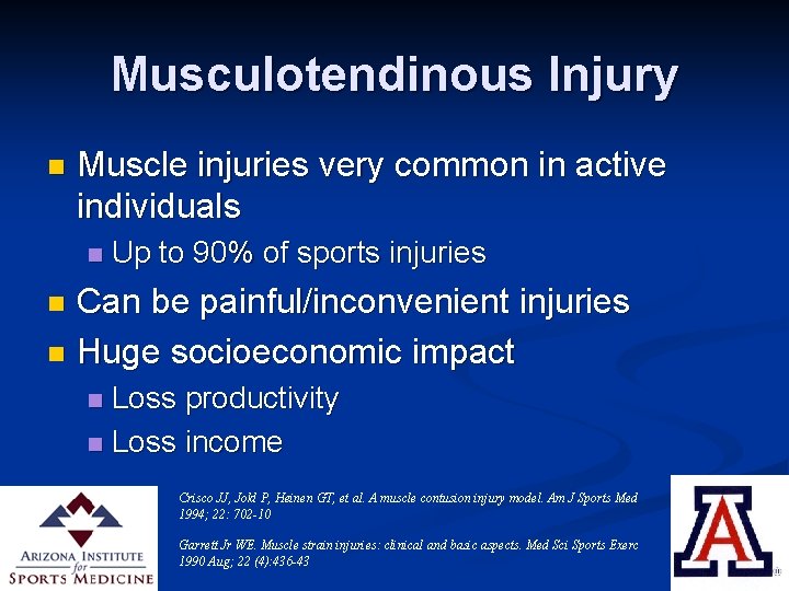 Musculotendinous Injury n Muscle injuries very common in active individuals n Up to 90%