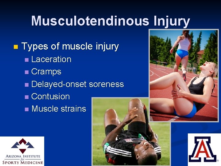 Musculotendinous Injury n Types of muscle injury Laceration n Cramps n Delayed-onset soreness n