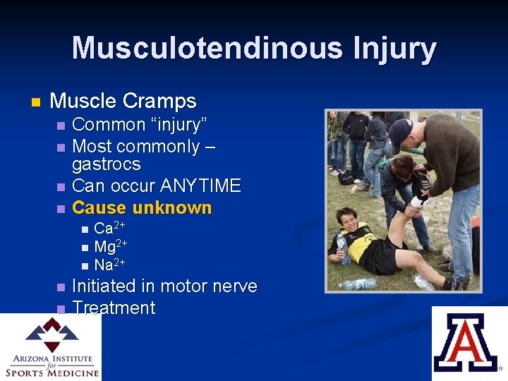 Musculotendinous Injury n Muscle Cramps n n Common “injury” Most commonly – gastrocs Can