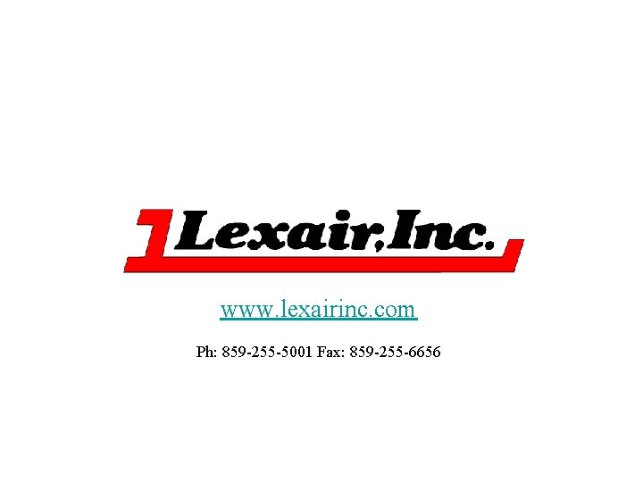 www. lexairinc. com Ph: 859 -255 -5001 Fax: 859 -255 -6656 