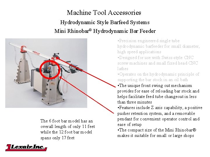 Machine Tool Accessories Hydrodynamic Style Barfeed Systems Mini Rhinobar® Hydrodynamic Bar Feeder The 6