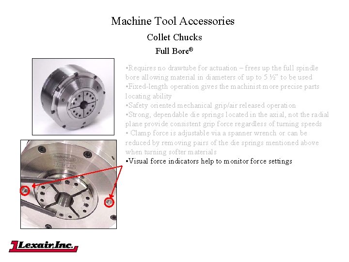 Machine Tool Accessories Collet Chucks Full Bore® • Requires no drawtube for actuation –