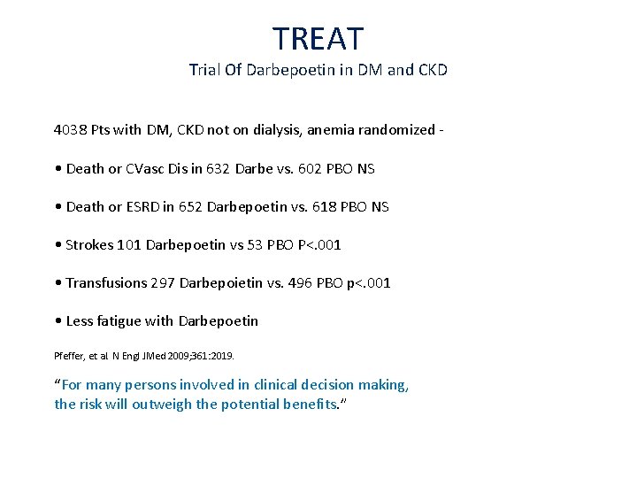 TREAT Trial Of Darbepoetin in DM and CKD 4038 Pts with DM, CKD not