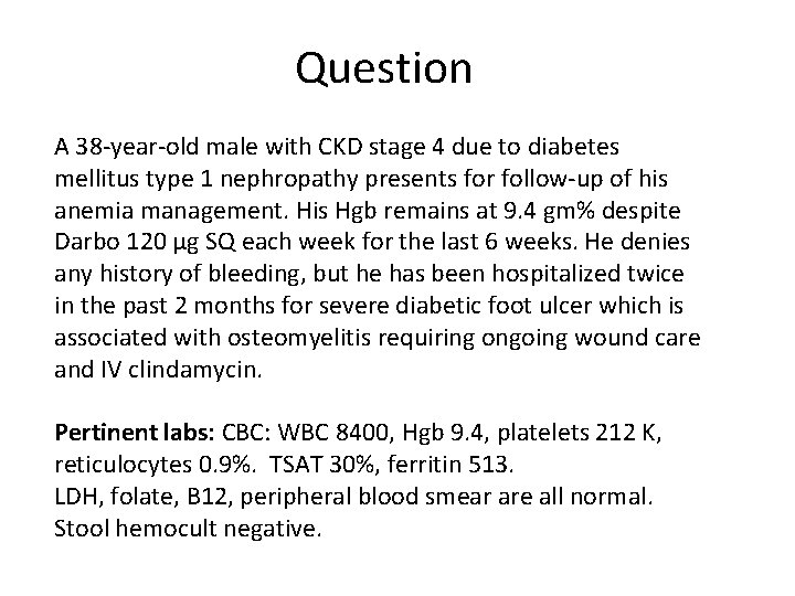 Question A 38‐year‐old male with CKD stage 4 due to diabetes mellitus type 1