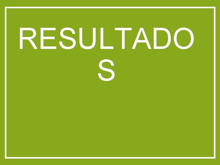 RESULTADO S 