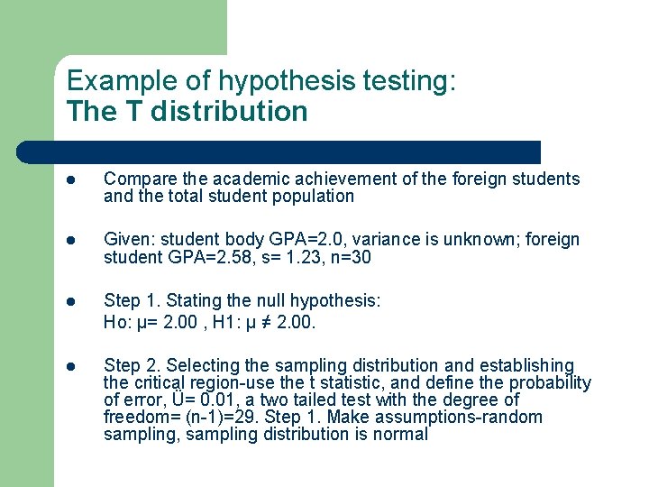 Example of hypothesis testing: The T distribution l Compare the academic achievement of the
